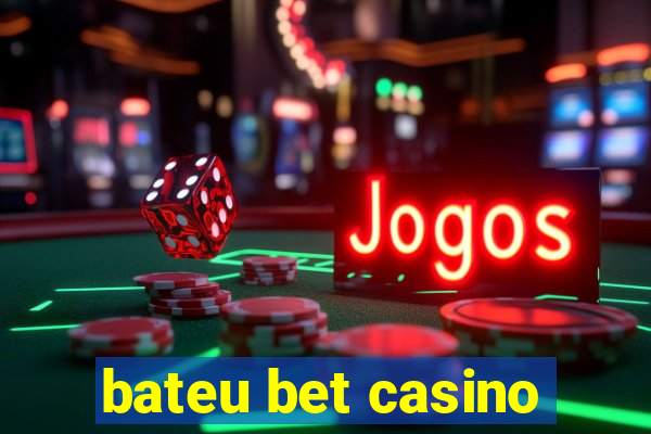 bateu bet casino